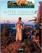 Abenteuer Unter Indianern - Bei den Lakota im amerikanischen Westen