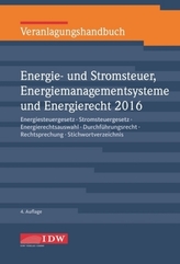 Veranlagungshandbuch Energie- und Stromsteuer, Energiemanagementsysteme und Energierecht 2016 (EnergieStG, StromStG, EnergieR 20