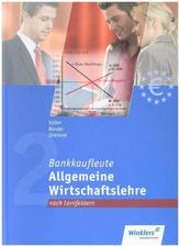 Allgemeine Wirtschaftslehre - Lernfelder 1, 6, 12