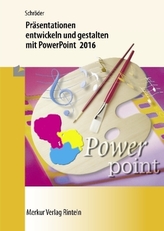 Präsentationen entwickeln und gestalten mit PowerPoint 2016