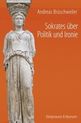 Sokrates über Politik und Ironie