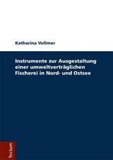 Instrumente zur Ausgestaltung einer umweltverträglichen Fischerei in Nord- und Ostsee