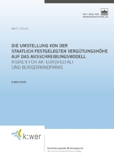 Die Umstellung von der staatlich festgelegten Vergütungshöhe auf das Ausschreibungsmodell