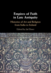 Empires of Faith in Late Antiquity