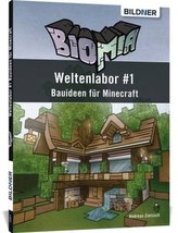 BIOMIA - Weltenlabor 1 - Bauanleitungen für Minecraft