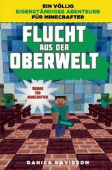 Flucht aus der Oberwelt - Roman für Minecrafter