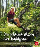 Das geheime Wissen der Waldfrau