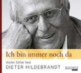 Ich bin immer noch da - Walter Sittler liest Dieter Hildebrandt, 1 Audio-CD
