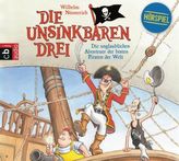 Die Unsinkbaren Drei - Die unglaublichen Abenteuer der besten Piraten der Welt, 1 Audio-CD