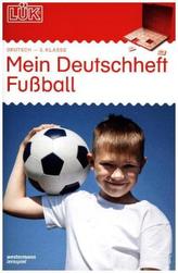 Mein Deutschheft Fußball 3. Klasse
