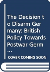 The Decision to Disarm Germany