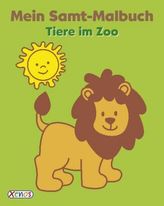 Mein Samt-Malbuch: Tiere im Zoo
