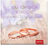 Was ich euch wünsche für den Weg zu zweit
