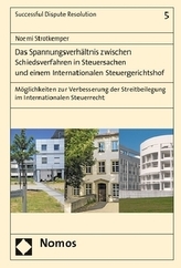 Das Spannungsverhältnis zwischen Schiedsverfahren in Steuersachen und einem Internationalen Steuergerichtshof