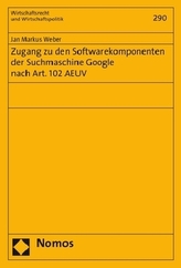 Zugang zu den Softwarekomponenten der Suchmaschine Google nach Art. 102 AEUV