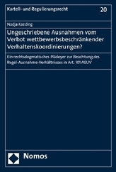 Ungeschriebene Ausnahmen vom Verbot wettbewerbsbeschränkender Verhaltenskoordinierungen?