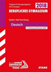 Abitur 2018 - Berufliches Gymnasium Baden-Württemberg - Deutsch