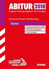 Abitur 2018 - Gymnasium Baden-Württemberg - Kunst