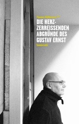 Die herzzerreißenden Abgründe des Gustav Ernst