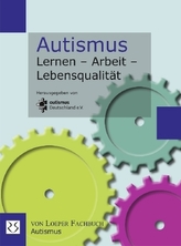Autismus Lernen - Arbeit - Lebensqualität