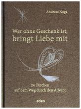 Wer ohne Geschenk ist, bringt Liebe mit