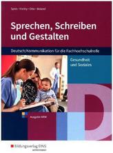 Sprechen, Schreiben und Gestalten - Deutsch für die Fachrichtung Gesundheit und Soziales