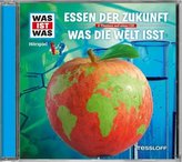 Essen der Zukunft / Was die Welt isst, 1 Audio-CD