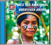 Welt des Amazonas / Abenteuer Anden, 1 Audio-CD