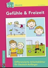 Gefühle & Freizeit - Differenzierte Arbeitsblätter für Deutsch-Anfänger