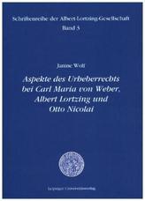 Aspekte des Urheberrechts bei Carl Maria von Weber, Albert Lortzing und Otto Nicolai