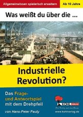 Was weißt du über... die Industrielle Revolution?