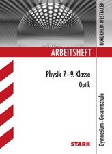 Arbeitsheft Physik 7.-9. Klasse, Optik, Gymnasium / Gesamtschule Nordrhein-Westfalen