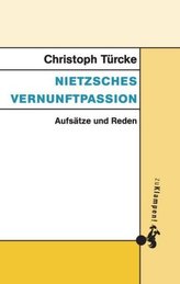 Nietzsches Vernunftpassion