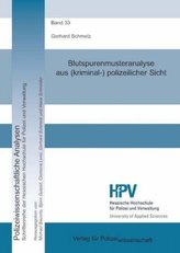 Blutspurenmusteranalyse aus (kriminal-) polizeilicher Sicht