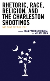  Rhetoric, Race, Religion, and the Charleston Shootings