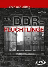 Leben und Alltag der DDR-Flüchtlinge