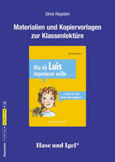 Materialien und Kopiervorlagen zur Klassenlektüre: Wie ich Luis imponieren wollte ...