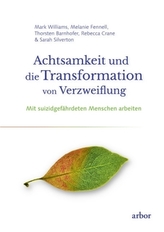 Achtsamkeit und die Transformation von Verzweiflung