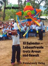El Salvador - Lebensfreude trotz Armut und Gewalt