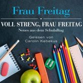 Voll streng, Frau Freitag, 3 Audio-CDs