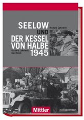 Seelow und der Kessel von Halbe 1945