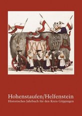 Hohenstaufen/Helfenstein. Historisches Jahrbuch für den Kreis Göppingen. Bd.19/2017
