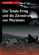 Der Totale Krieg und die Zerstörung von Pforzheim