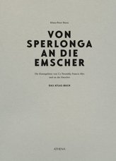 Von Sperlonga an die Emscher, Atlas-Buch