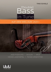 (Double) Bass in Tune. Auf dem Weg zum Jazz, für Bassgitarre u. Kontrabass, m. Audio-CD. Bd.1