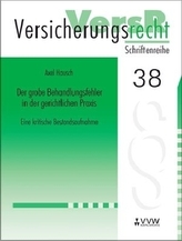 Der grobe Behandlungsfehler in der gerichtlichen Praxis