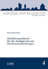 Gestaltungsoptionen bei der Auslagerung von Pensionsverpflichtungen
