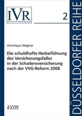 Die schuldhafte Herbeiführung des Versicherungsfalles in der Schadensversicherung nach der VVG-Reform 2008