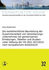 Die kartellrechtliche Beurteilung der Zusammenarbeit von Versicherungsunternehmen bei gemeinsamen Erhebungen, Tabellen und Studi