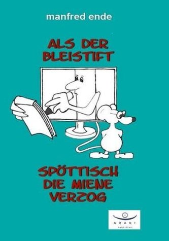 Als der Bleistift spöttisch die Miene verzog Als der Bleistift spöttisch die Miene verzog